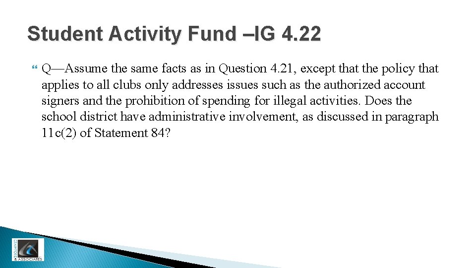 Student Activity Fund –IG 4. 22 Q—Assume the same facts as in Question 4.