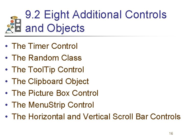 9. 2 Eight Additional Controls and Objects • • The Timer Control The Random