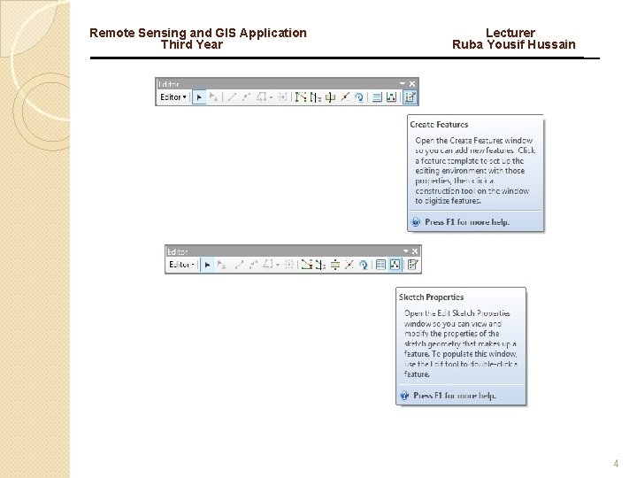 Remote Sensing and GIS Application Lecturer Third Year Ruba Yousif Hussain 4 