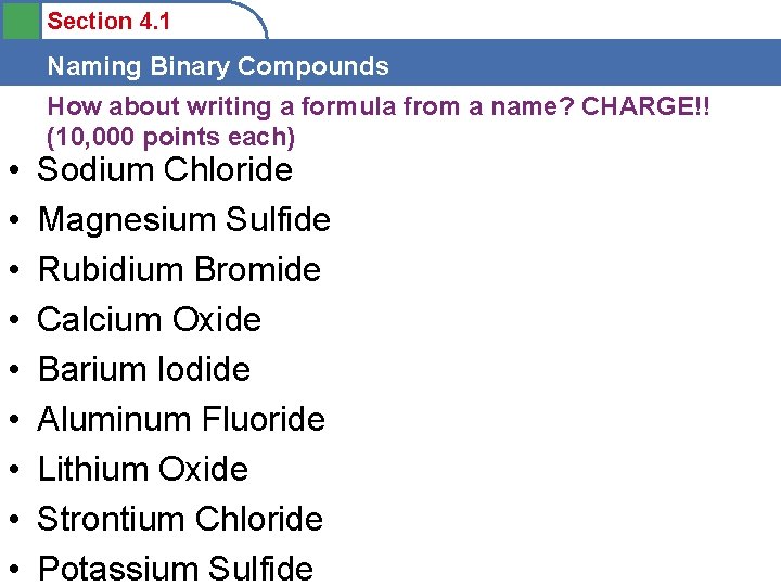 Section 4. 1 Naming Binary Compounds • • • How about writing a formula