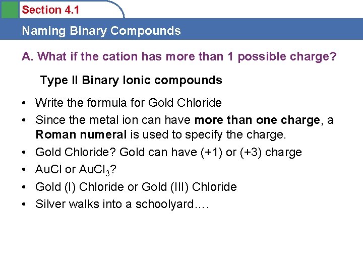 Section 4. 1 Naming Binary Compounds A. What if the cation has more than