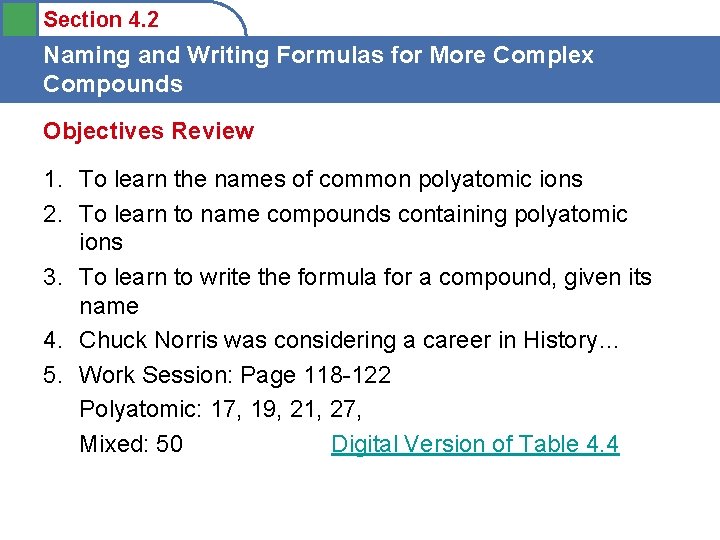 Section 4. 2 Naming and Writing Formulas for More Complex Compounds Objectives Review 1.