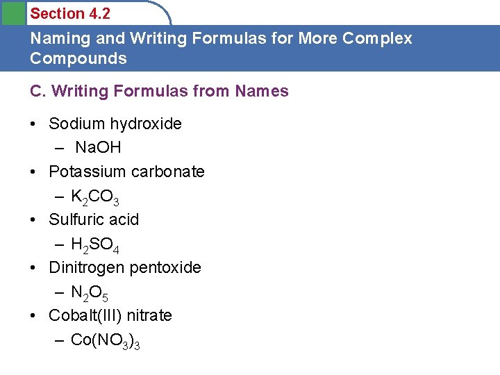 Section 4. 2 Naming and Writing Formulas for More Complex Compounds C. Writing Formulas