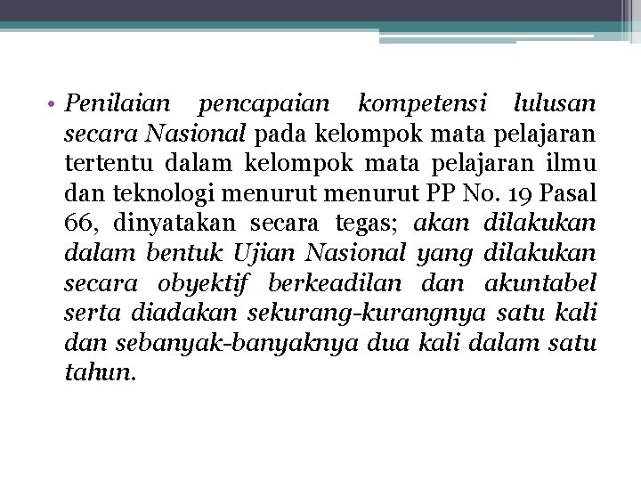  • Penilaian pencapaian kompetensi lulusan secara Nasional pada kelompok mata pelajaran tertentu dalam