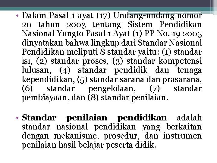  • Dalam Pasal 1 ayat (17) Undang-undang nomor 20 tahun 2003 tentang Sistem