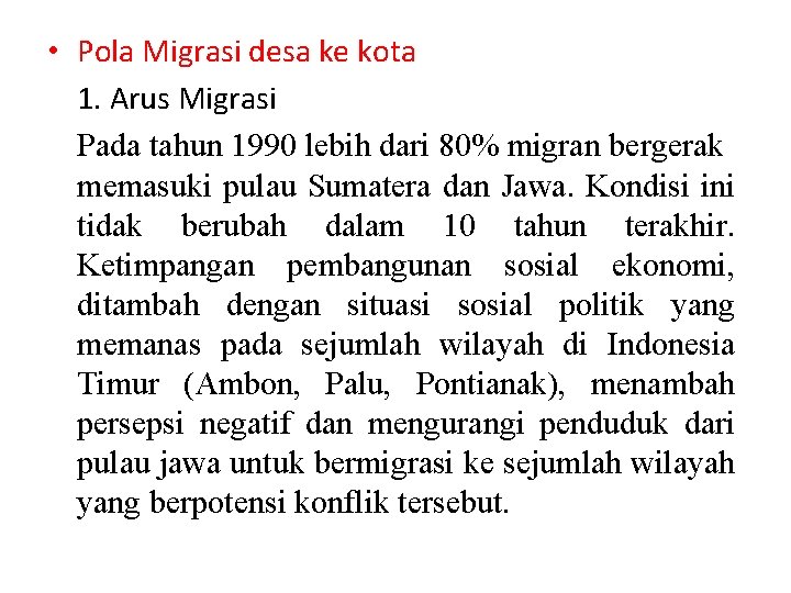  • Pola Migrasi desa ke kota 1. Arus Migrasi Pada tahun 1990 lebih