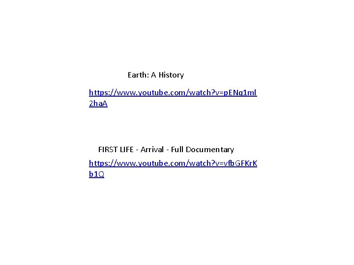 Earth: A History https: //www. youtube. com/watch? v=p. ENq 1 ml 2 ha. A