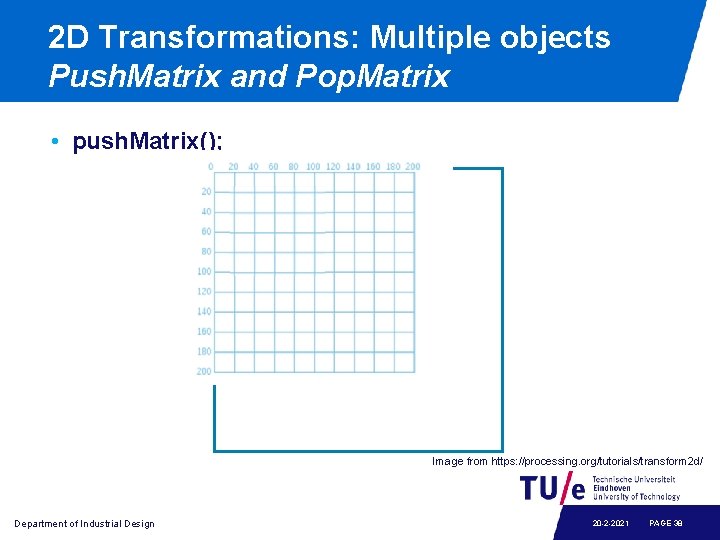 2 D Transformations: Multiple objects Push. Matrix and Pop. Matrix • push. Matrix(); Image