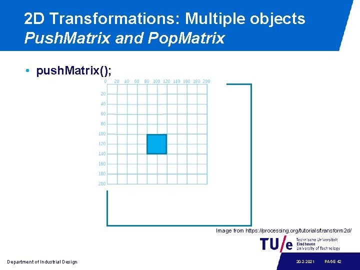 2 D Transformations: Multiple objects Push. Matrix and Pop. Matrix • push. Matrix(); Image