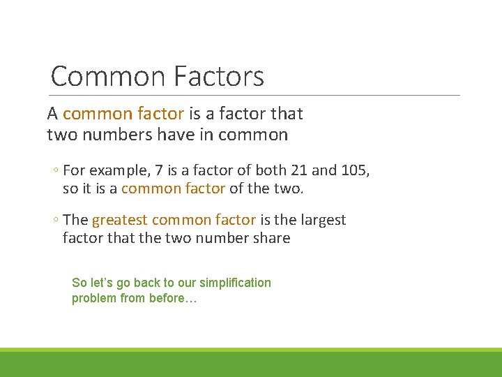 Common Factors A common factor is a factor that two numbers have in common