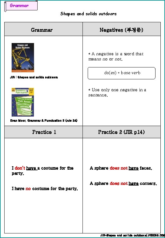 Grammar Shapes and solids outdoors Grammar Negatives (부정문) * A negative is a word