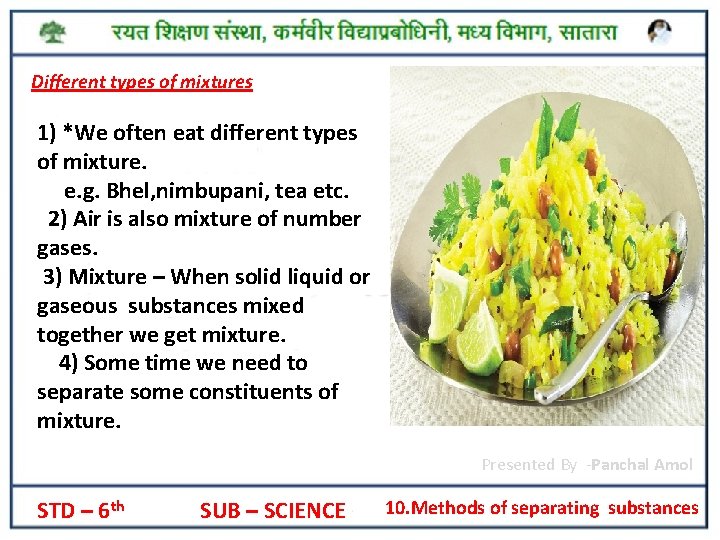 Different types of mixtures 1) *We often eat different types of mixture. e. g.