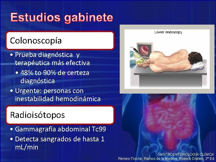 Estudios gabinete Colonoscopía • Prueba diagnóstica y terapéutica más efectiva • 48% to 90%