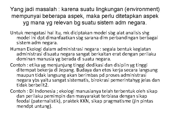 Yang jadi masalah : karena suatu lingkungan (environment) mempunyai beberapa aspek, maka perlu ditetapkan