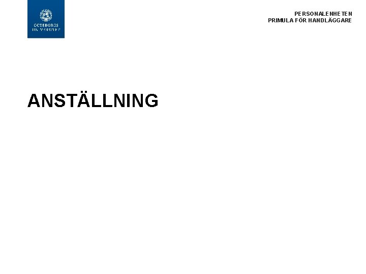  ANSTÄLLNING PERSONALENHETEN PRIMULA FÖR HANDLÄGGARE 