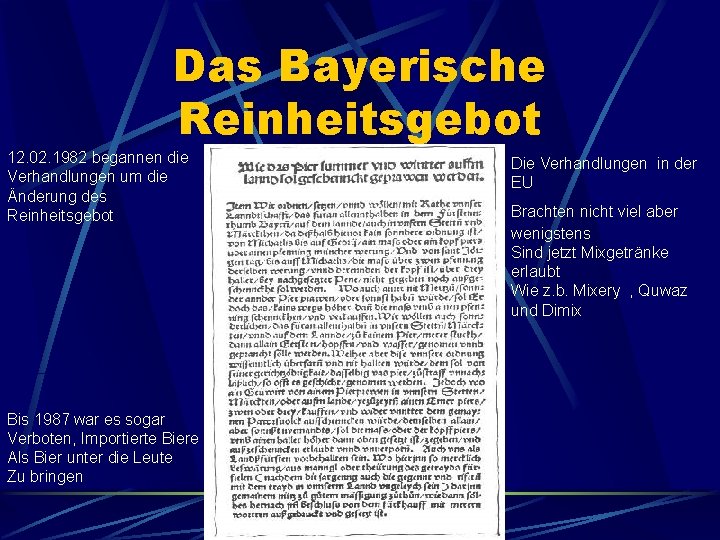  Das Bayerische Reinheitsgebot 12. 02. 1982 begannen die Verhandlungen um die Änderung des