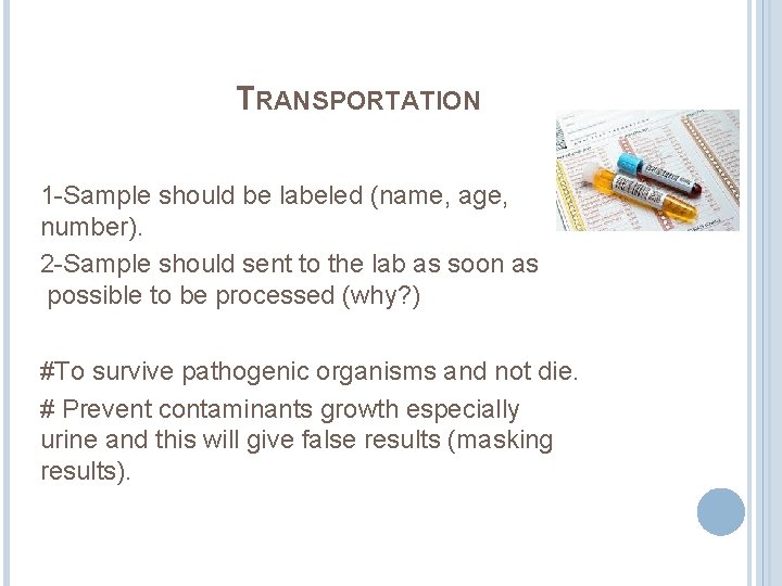 TRANSPORTATION 1 -Sample should be labeled (name, age, number). 2 -Sample should sent to