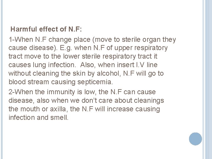  Harmful effect of N. F: 1 -When N. F change place (move to