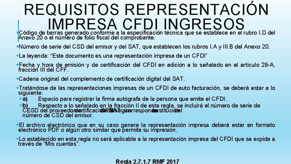  REQUISITOS REPRESENTACIÓN IMPRESA CFDI INGRESOS §Código de barras generado conforme a la especificación