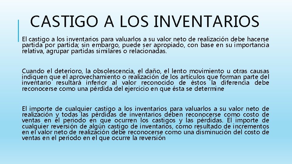 CASTIGO A LOS INVENTARIOS El castigo a los inventarios para valuarlos a su valor