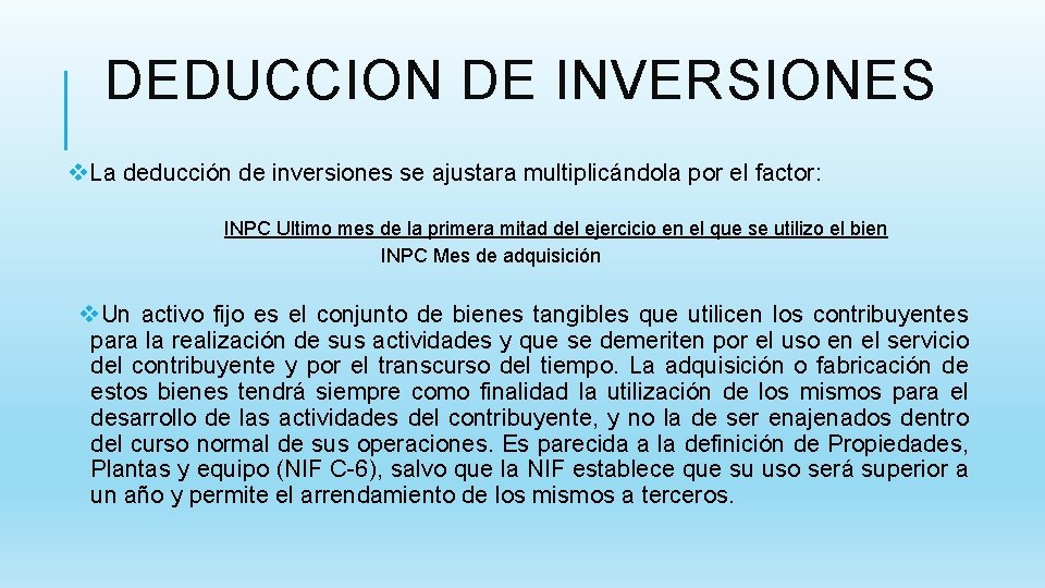 DEDUCCION DE INVERSIONES v. La deducción de inversiones se ajustara multiplicándola por el factor: