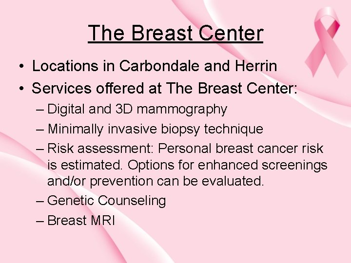 The Breast Center • Locations in Carbondale and Herrin • Services offered at The