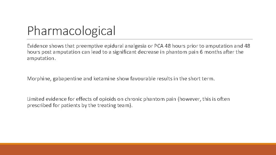 Pharmacological Evidence shows that preemptive epidural analgesia or PCA 48 hours prior to amputation