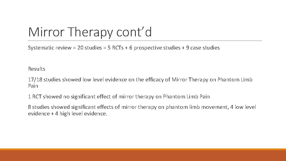 Mirror Therapy cont’d Systematic review = 20 studies = 5 RCTs + 6 prospective