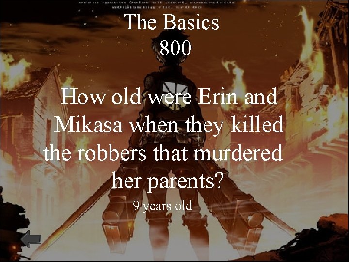 The Basics 800 How old were Erin and Mikasa when they killed the robbers