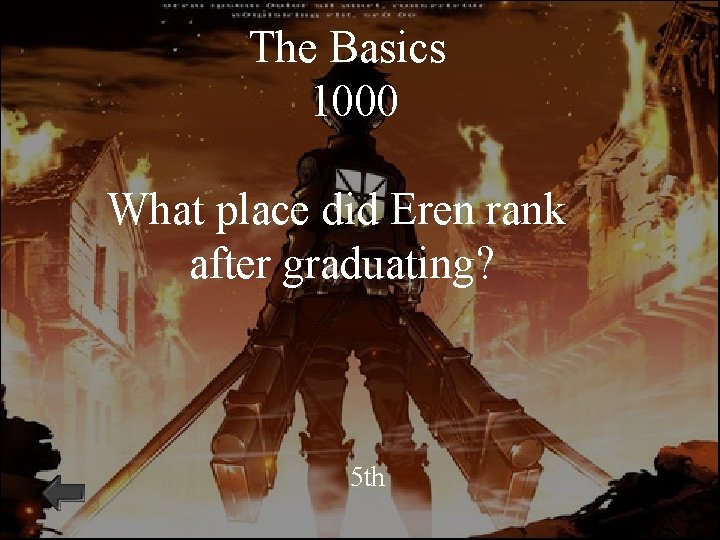 The Basics 1000 What place did Eren rank after graduating? 5 th 