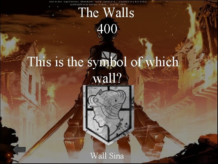 The Walls 400 This is the symbol of which wall? Wall Sina 