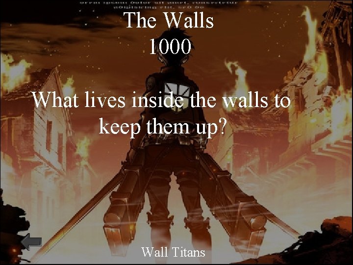 The Walls 1000 What lives inside the walls to keep them up? Wall Titans