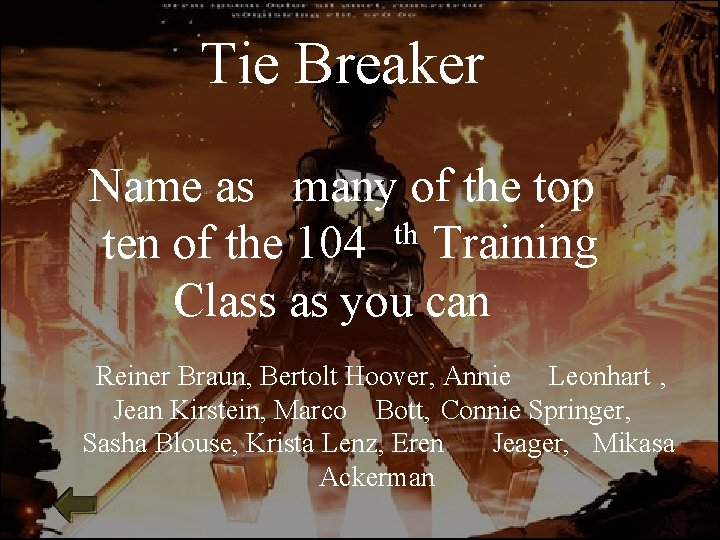 Tie Breaker Name as many of the top th ten of the 104 Training