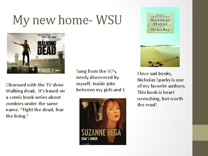 My new home- WSU Obsessed with the TV show Walking dead, it’s based on