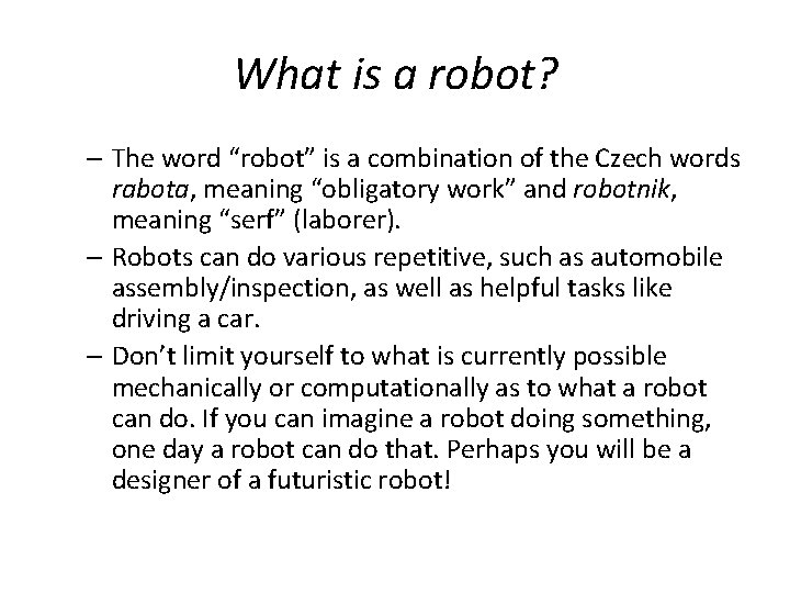 What is a robot? – The word “robot” is a combination of the Czech