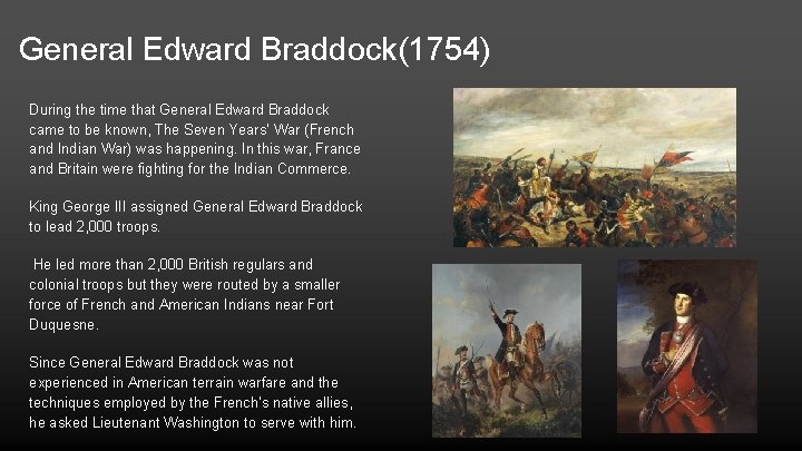 General Edward Braddock(1754) During the time that General Edward Braddock came to be known,