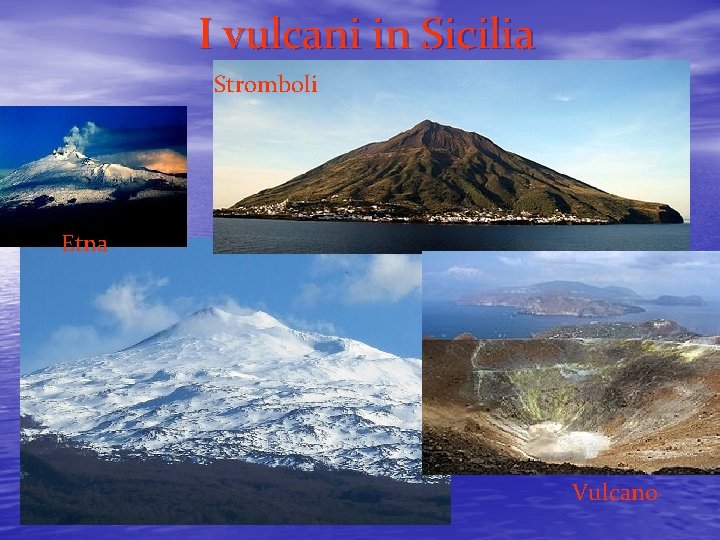 I vulcani in Sicilia Stromboli Etna Vulcano 