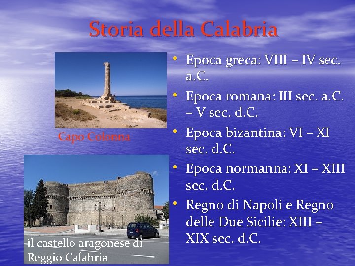 Storia della Calabria • Epoca greca: VIII – IV sec. • Capo Colonna •