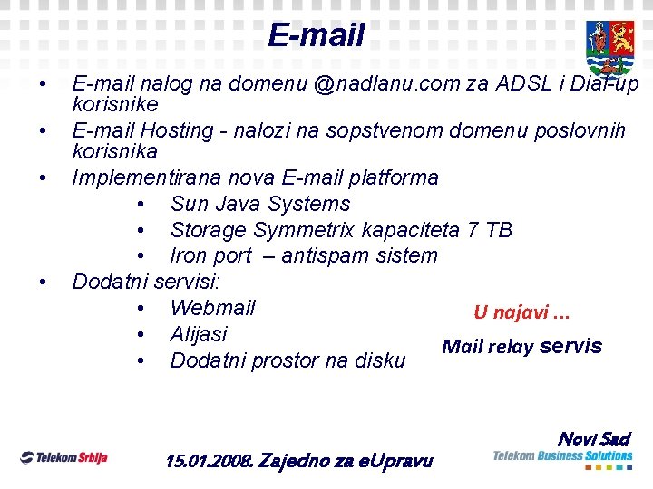 E-mail • • E-mail nalog na domenu @nadlanu. com za ADSL i Dial-up korisnike