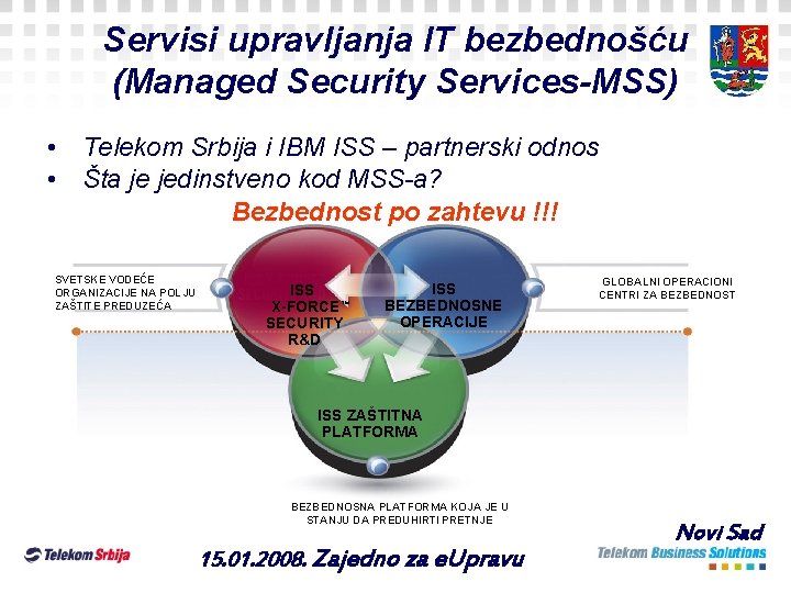 Servisi upravljanja IT bezbednošću (Managed Security Services-MSS) • Telekom Srbija i IBM ISS –