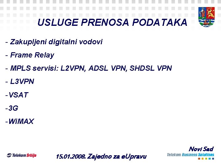 USLUGE PRENOSA PODATAKA - Zakupljeni digitalni vodovi - Frame Relay - MPLS servisi: L