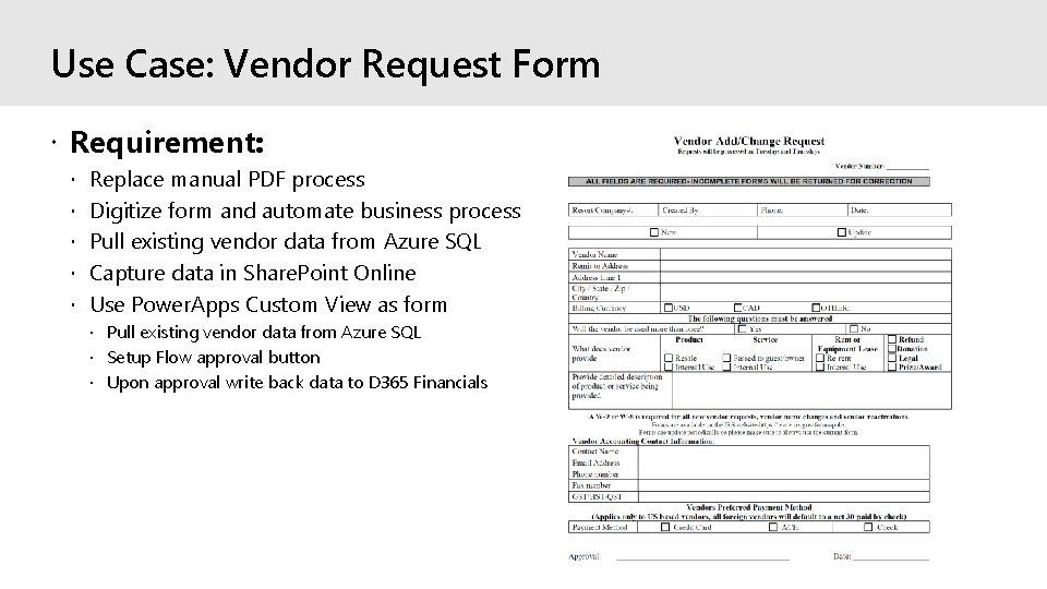 Use Case: Vendor Request Form Requirement: Replace manual PDF process Digitize form and automate