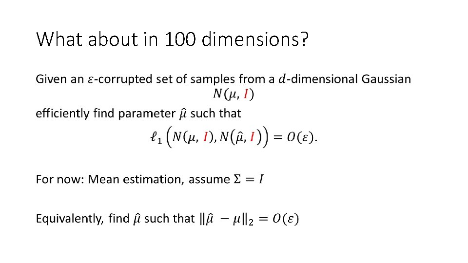 What about in 100 dimensions? • 