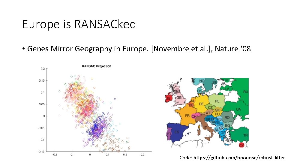 Europe is RANSACked • Genes Mirror Geography in Europe. [Novembre et al. ], Nature
