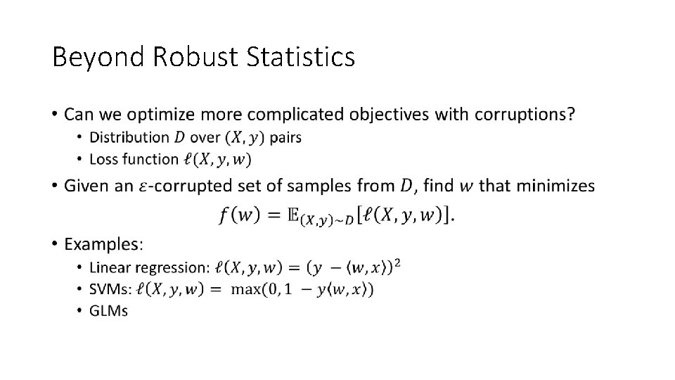 Beyond Robust Statistics • 