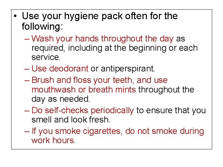  • Use your hygiene pack often for the following: – Wash your hands