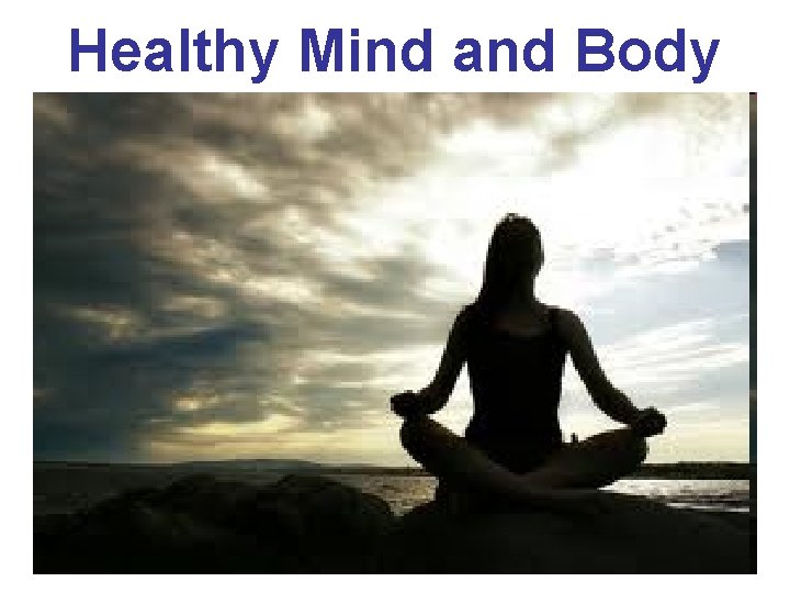 Healthy Mind and Body 