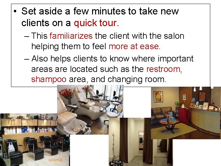  • Set aside a few minutes to take new clients on a quick