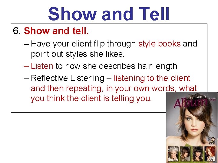 Show and Tell 6. Show and tell. – Have your client flip through style