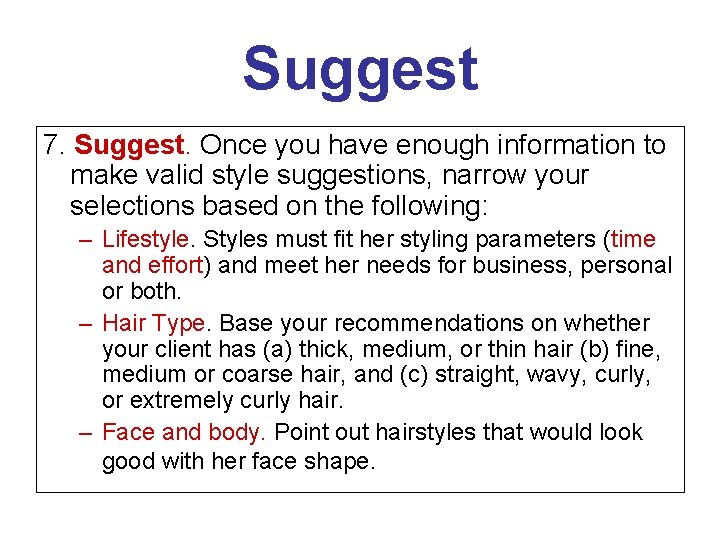 Suggest 7. Suggest. Once you have enough information to make valid style suggestions, narrow